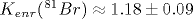 K_{enr}(^{81}{Br})\approx 1.18\pm 0.09