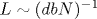 L\sim (dbN)^{-1}