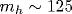 m_h\sim 125
