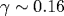 \gamma\sim 0.16
