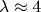 \lambda\approx 4