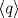 \langle q\rangle 