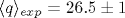 \langle q\rangle _{exp} = 26.5 \pm 1