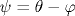 \psi =\theta -\varphi 
